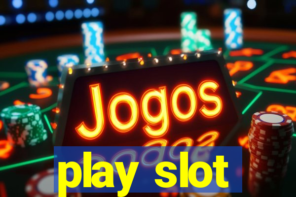 play slot