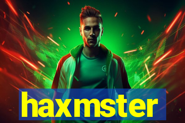 haxmster