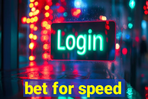 bet for speed