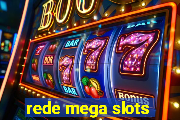 rede mega slots