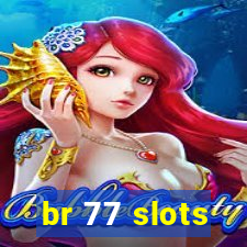 br 77 slots