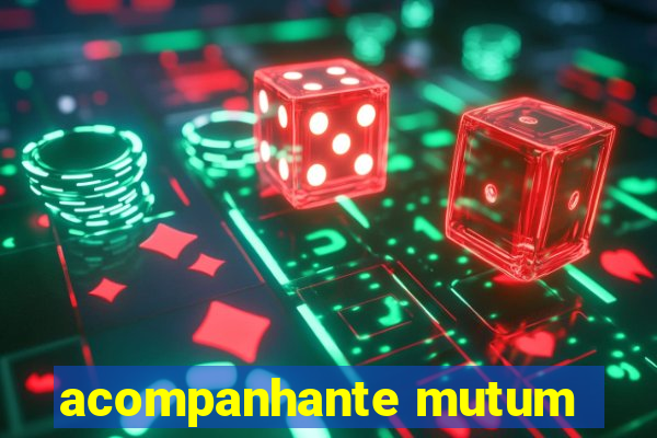 acompanhante mutum