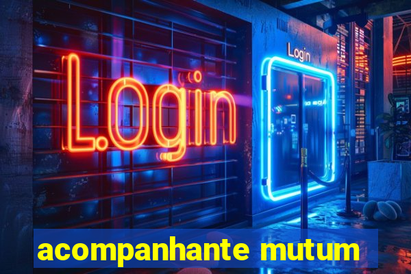 acompanhante mutum