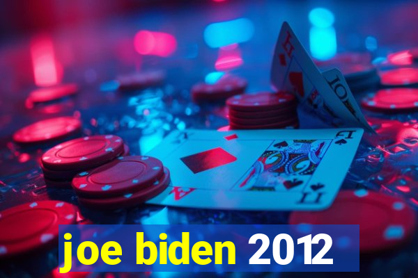 joe biden 2012