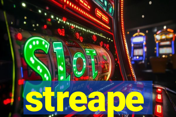 streape