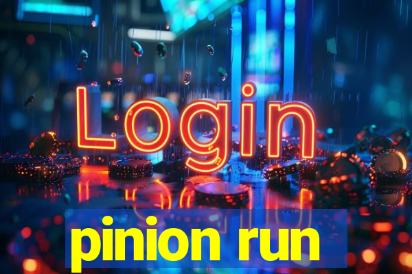 pinion run