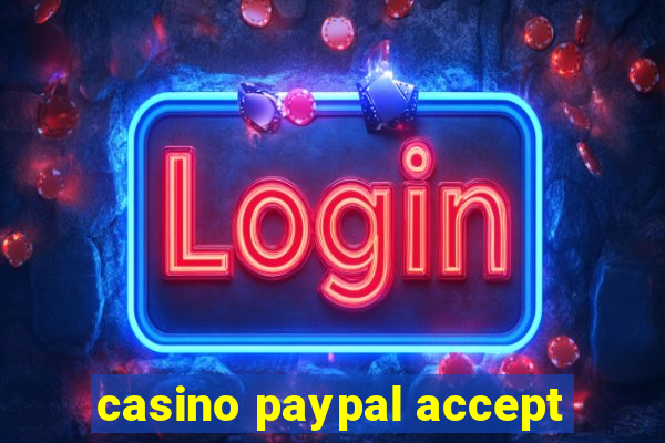 casino paypal accept