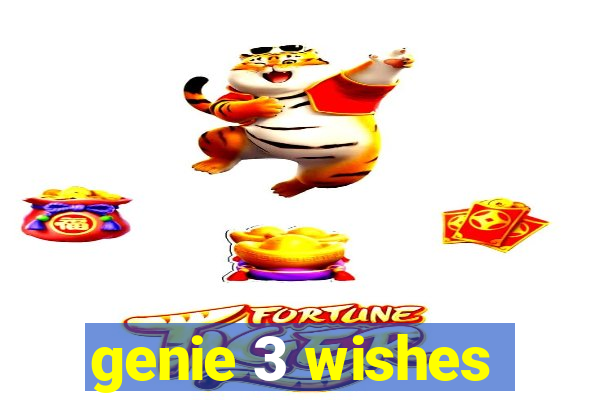 genie 3 wishes