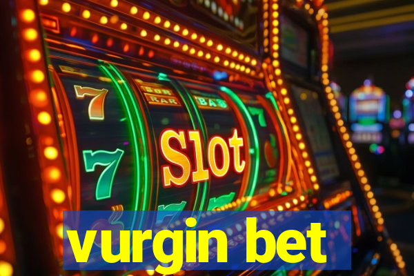 vurgin bet