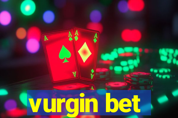 vurgin bet