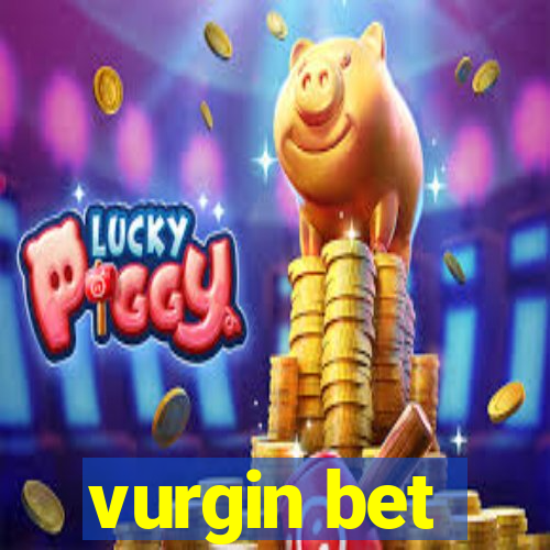 vurgin bet