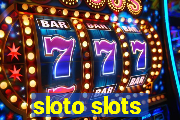 sloto slots