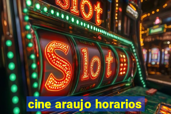 cine araujo horarios