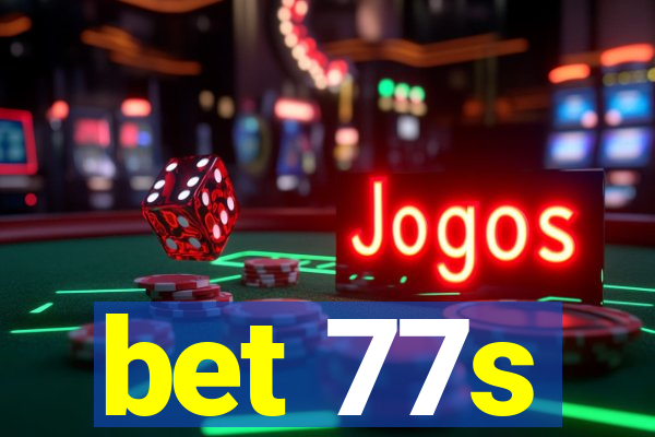 bet 77s