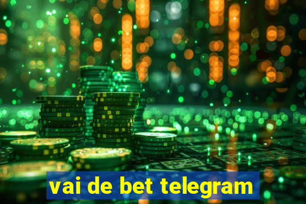 vai de bet telegram