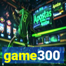 game300