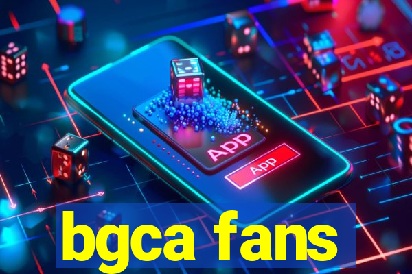 bgca fans