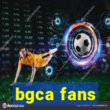 bgca fans