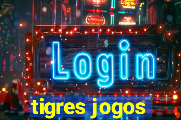 tigres jogos