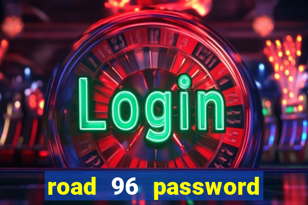 road 96 password happy taxi