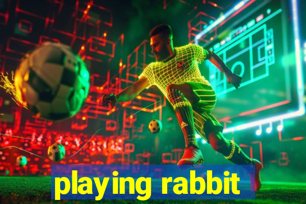 playing rabbit