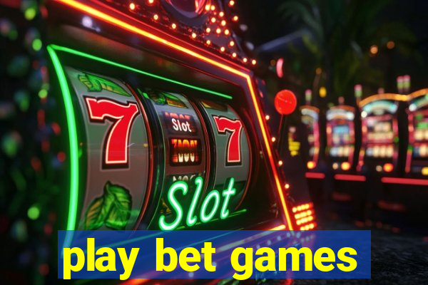 play bet games