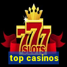 top casinos