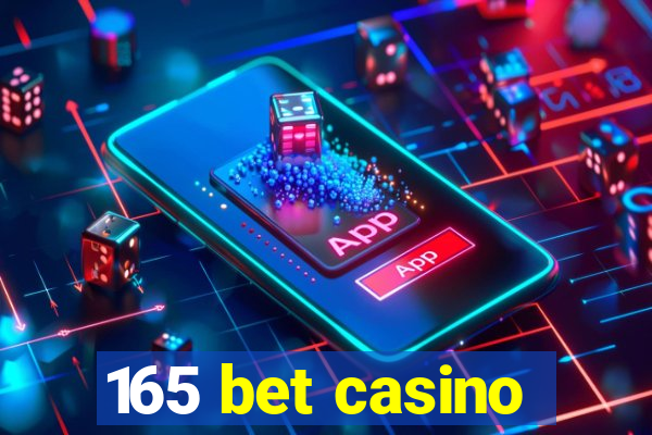 165 bet casino