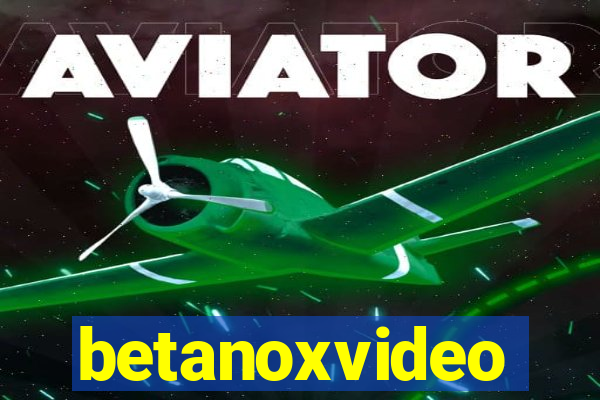 betanoxvideo