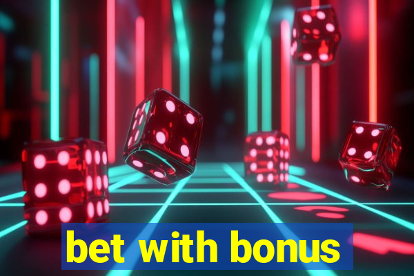 bet with bonus