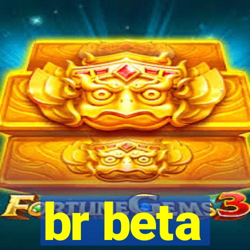 br beta