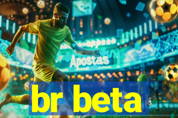 br beta