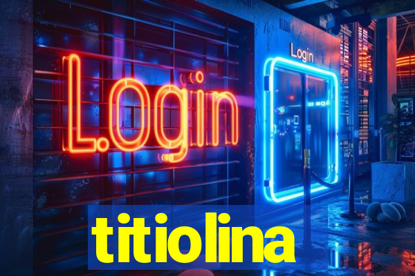 titiolina