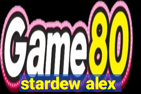 stardew alex