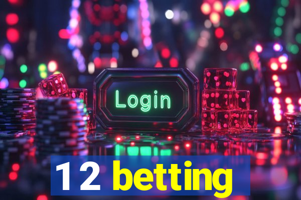 1 2 betting