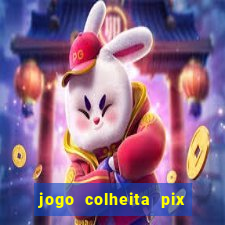 jogo colheita pix paga mesmo