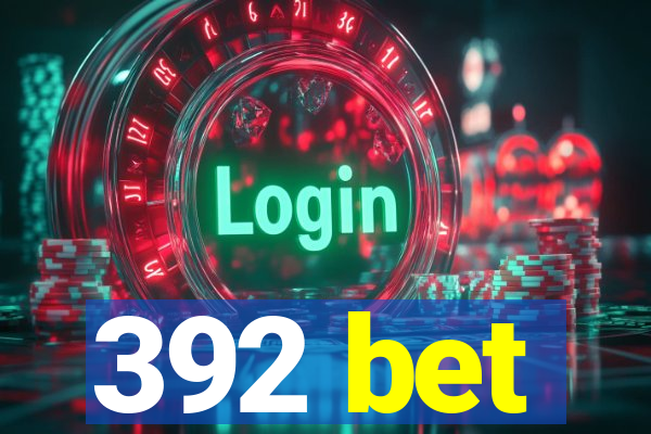 392 bet