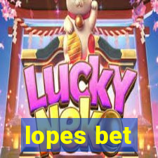 lopes bet