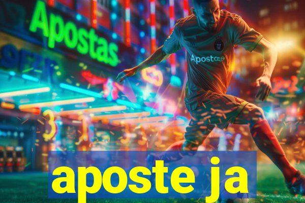 aposte ja