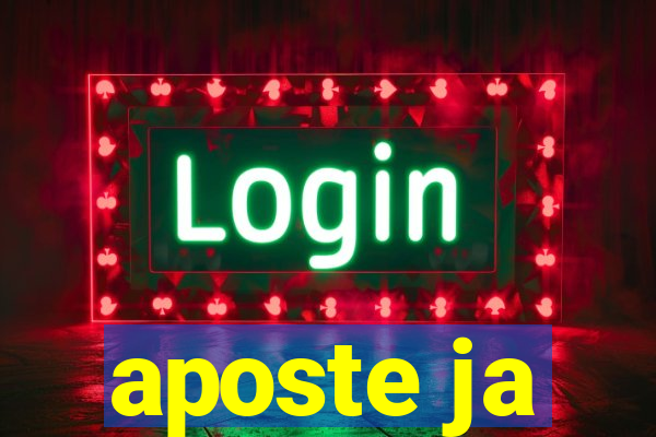 aposte ja