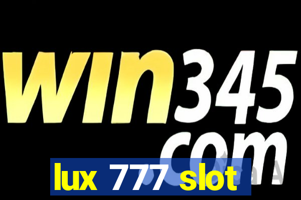 lux 777 slot