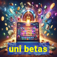 uni betas