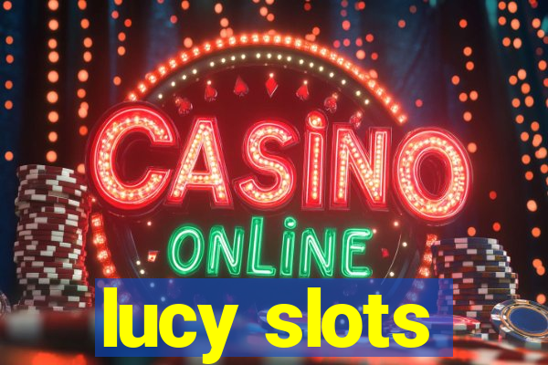 lucy slots