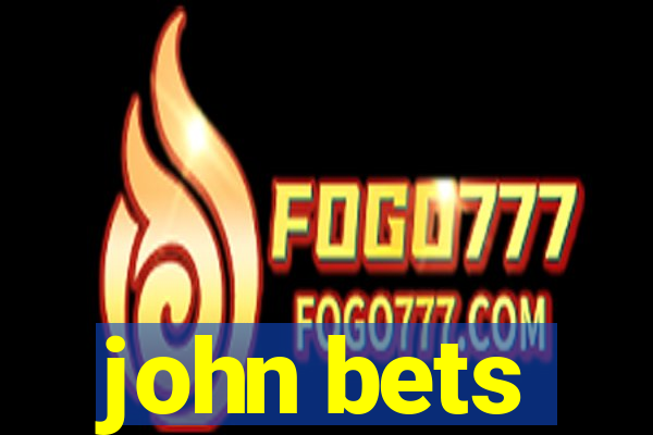 john bets