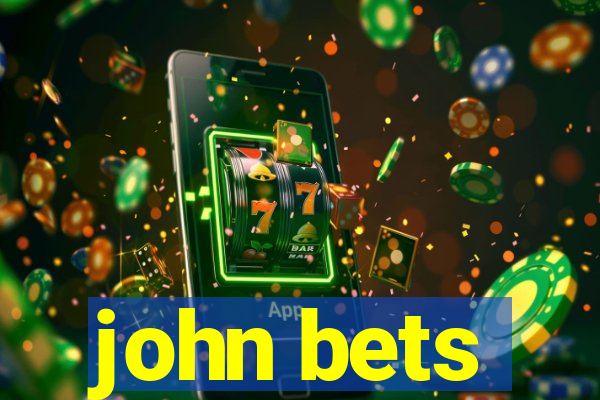 john bets