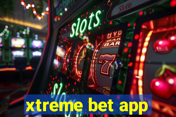 xtreme bet app