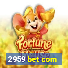 2959 bet com