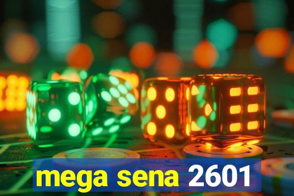 mega sena 2601