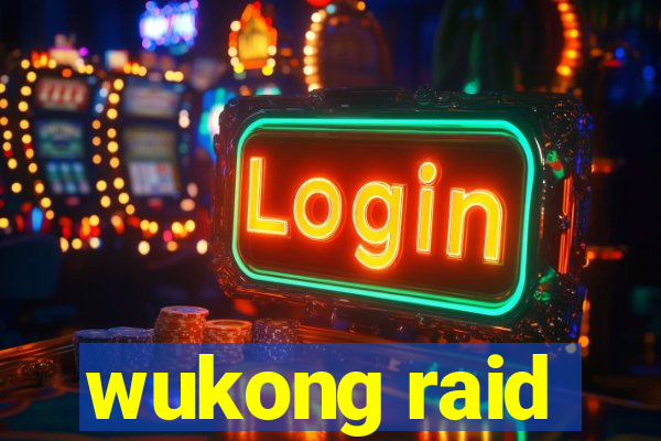 wukong raid