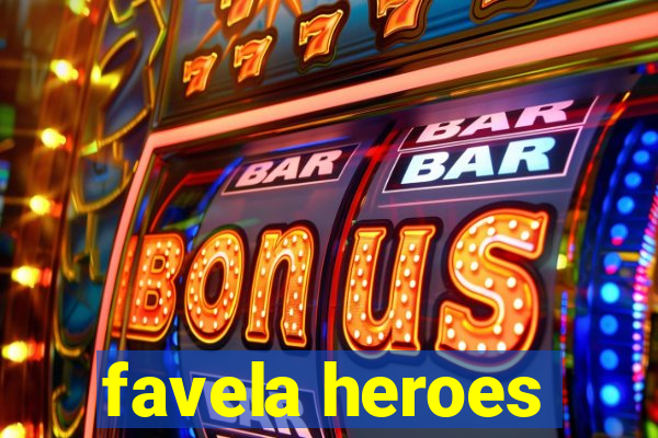 favela heroes